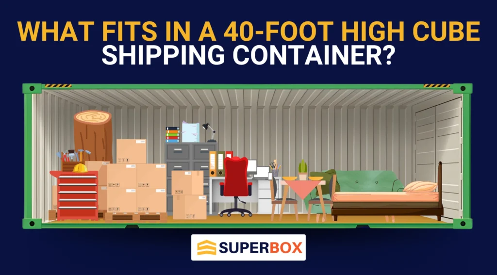 What Fits in a 40-foot High Cube Shipping Container