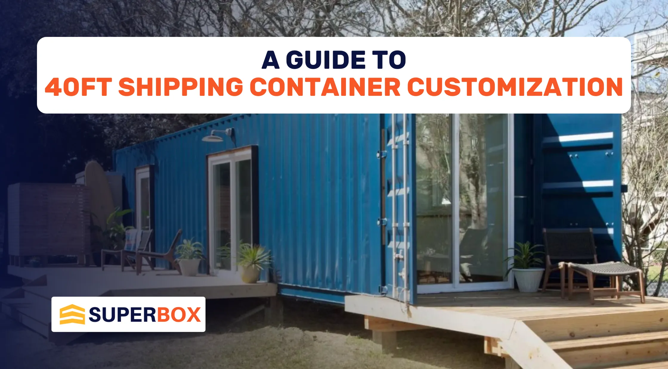 A Guide to 40ft Shipping Container Customization